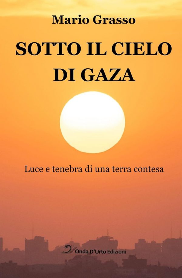 Sotto il cielo di Gaza - Mario Grasso